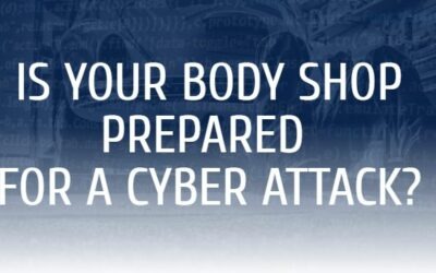 IS YOUR BODY SHOP PREPARED FOR A CYBER ATTACK
